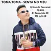 Stream & download TOMA TOMA SENTA NO MEU