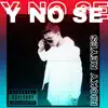 Y No Se - Single album lyrics, reviews, download