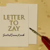 Letter to Zay - Single album lyrics, reviews, download