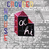 Oh Hi by Crowded House