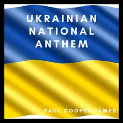 Ukrainian National Anthem - Single by Paul Allan Cooper-James album reviews, ratings, credits