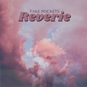 Fake Pockets - Reverie