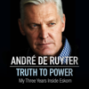 Truth to Power: My Three Years Inside Eskom (Unabridged) - André de Ruyter