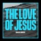 MACK BROCK - THE LOVE OF JESUS