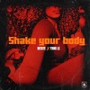 Shake Your Body (feat. Yxng Le) - Single