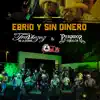Ebrio Y Sin Dinero (En Vivo) - Single album lyrics, reviews, download