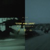 STOP and SAVE - Single