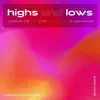 Stream & download Highs And Lows - Single