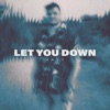 Let You Down - Single