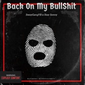 SwayGangyb - Back On My Bullshit (feat. Stay Sonny)
