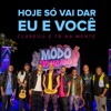 Hoje Só Vai Dar Eu e Você (Ao Vivo) - Single