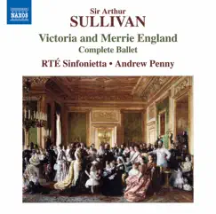 Sullivan: Victoria and Merrie England by RTÉ Sinfonietta & Andrew Penny album reviews, ratings, credits