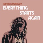 Hamish Anderson - Everything Starts Again