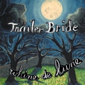 Trailer Bride - Felt Like A Sin