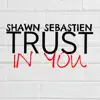 Trust In You - Single album lyrics, reviews, download