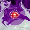 Kiss & Feel (feat. GruuvElement's) - Single album lyrics, reviews, download