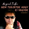 Nem tudjátok hogy ki vagyok (Mulatós 4) - Single, 2023