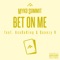 Bet on Me (feat. AceDaKing & Quanzy B) - Myko Summit lyrics