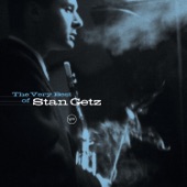 Stan Getz - East Of The Sun (And West Of The Moon)