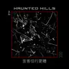 Haunted Hills - Single album lyrics, reviews, download