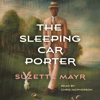 Suzette Mayr - The Sleeping Car Porter artwork