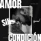 Amor Sin Condición artwork