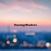 Dancing Shadows - Single