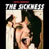 The Sickness - Single album lyrics, reviews, download