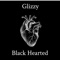 Black Hearted - Glizzy lyrics