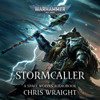 Stormcaller: Warhammer 40,000 (Unabridged) - Chris Wraight