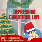 Depressing Christmas LoFi - Saddest Nostalgic Music for Spending Christmas Alone - Christmas Stevens
