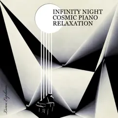 Infinity Night Cosmic Piano Relaxation: Healing Sleep, Astral Projection Visualization, Calm Your Anxiety by Loren Euphoria album reviews, ratings, credits