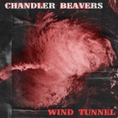 Chandler Beavers - Wind Tunnel