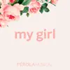 My Girl - Single album lyrics, reviews, download