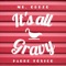 It's All Gravy - Mr. Oddzo & Padre Tóxico lyrics