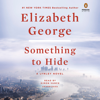 Something to Hide: A Lynley Novel (Unabridged) - Elizabeth George