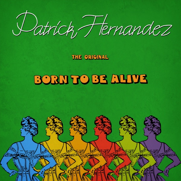 Patrick Hernandez Born To Be Alive