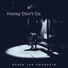 Honey Don't Go - Single