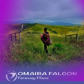 Omaira Falcon - Faraway Place