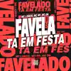 Favela Ta em Festa - Single album lyrics, reviews, download