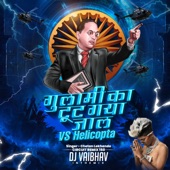 Gulami Ka Tut Gaya Jaal VS Helicopta Dj Vaibhav in the mix artwork