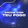 Enche Com Teu Fogo - Single