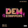 Dem Strippers - Single album lyrics, reviews, download