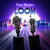 Stream & download Loom - Single