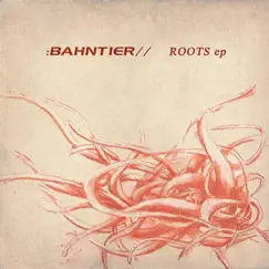 Roots (Ep) by Bahntier album reviews, ratings, credits