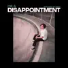 Disappointment (feat. Rxseboy) - Single album lyrics, reviews, download