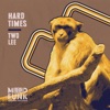 Hard Times - Single