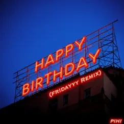 Happy Birthday To You (FRIDAYYY Remix) Song Lyrics