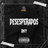 Desesperados RKT (Remix) - Single album lyrics, reviews, download