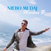 Niebo Mi Daj - Single